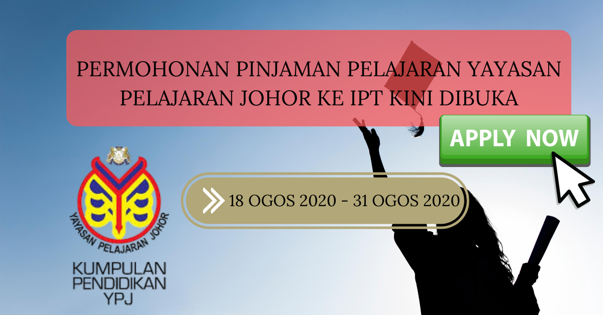 Permohonan Pinjaman Pelajaran Yayasan Pelajaran Johor Ke Ipt Kini Dibuka Aztetic