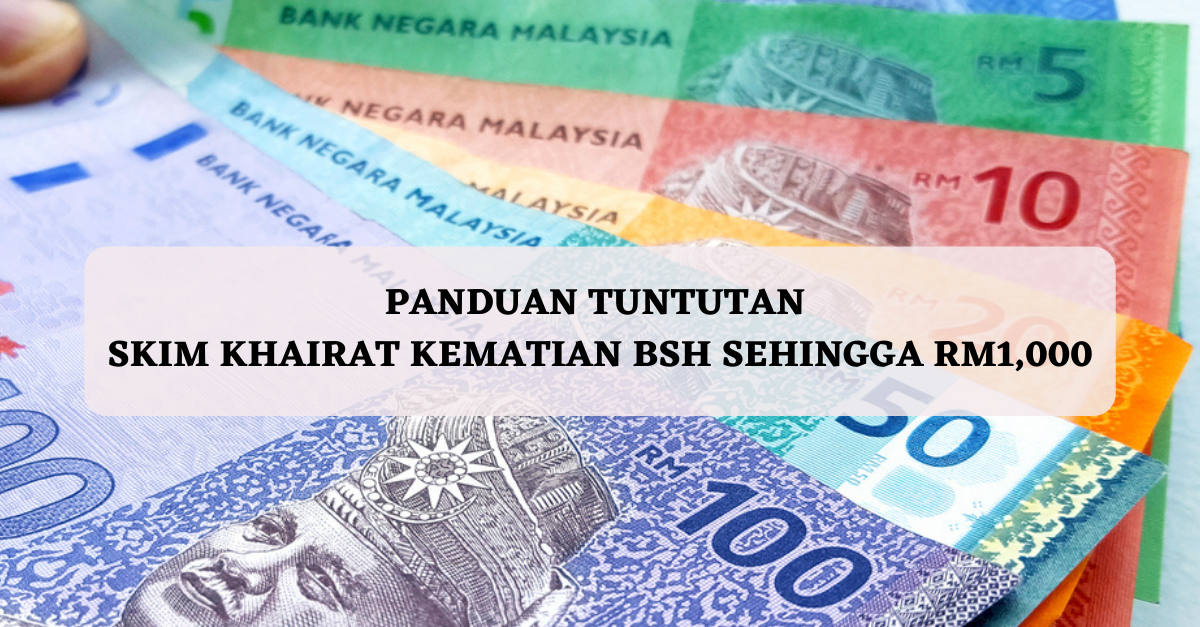 Panduan Tuntutan Skim Khairat Kematian BSH Sehingga RM1,000